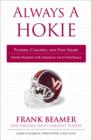 Always a Hokie : Players, Coaches, and Fans Share Their Passion for Hokies Football - eBook