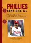 Phillies Confidential : The Untold Inside Story of the 2008 Championship Season - eBook