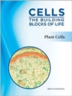 Cells: The Building Blocks of Life : Plant Cells - Book