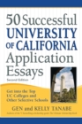 50 Successful University of California Application Essays : Get into the Top UC Colleges and Other Selective Schools - eBook