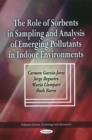 Role of Sorbents in Sampling & Analysis of Emerging Pollutants in Indoor Environments - Book