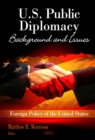 U.S. Public Diplomacy : Background and Issues - eBook