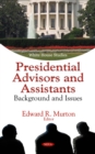 Presidential Advisors and Assistants : Background and Issues - eBook