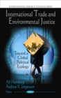 International Trade and Environmental Justice : Toward a Global Political Ecology - eBook