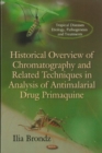Historical Overview of Chromatography & Related Techniques in Analysis of Antimalarial Drug Primaquine - Book