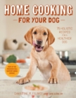 Home Cooking for Your Dog : 75 Holistic Recipes for a Healthier Dog - Book