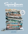 The Spoonflower Quick-sew Project Book: : 34 DIYs to make the most of your fabric stash - Book