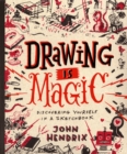 Drawing Is Magic : Discovering Yourself in a Sketchbook - Book