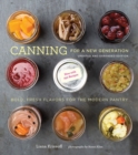 Canning for a New Generation: Updated and Expanded Edition : Bold, Fresh Flavors for the Modern Pantry - Book