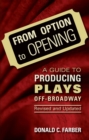From Option to Opening : A Guide to Producing Plays Off-Broadway - eBook
