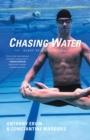 Chasing Water : Elegy of an Olympian - Book