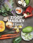 Ziggy Marley And Family Cookbook : Whole, Organic Ingredients and Delicious Meals from the Marley Kitchen - Book