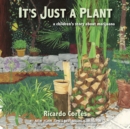 It's Just A Plant : A Children's Story about Marijuana, Updated Edition - Book