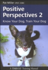 POSITIVE PERSPECTIVES 2 : KNOW YOUR DOG TRAIN YOUR DOG - eBook