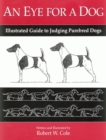 AN EYE FOR A DOG : ILLUSTRATED GUIDE TO JUDGING PUREBRED DOGS - eBook