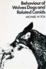 BEHAVIOUR OF WOLVES DOGS AND RELATED CANIDS - eBook