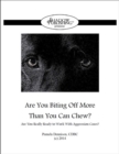 ARE YOU BITING OFF MORE THAN YOU CAN CHEW? : ARE YOU REALLY READY TO WORK WITH AGGRESSION CASES? - eBook