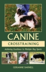 ACHIEVING EXCELLENCE IN MULTIPLE DOG SPORTS : CANINE CROSSTRAINING - eBook