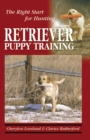 Retriever Puppy Training : The Right Start for Hunting - eBook
