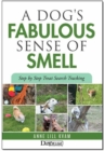 A Dog's Fabulous Sense Of Smell : Step by Step Treat Search Tracking - eBook