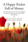 A Happy Pocket Full of Money : Your Quantum Leap into the Understanding, Having, and Enjoying of Immense Wealth and Happiness - eBook
