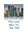 The Last Man on the Job : How to always be the last man on site. - eBook