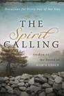 The Spirit Calling : Awaken to the Sound of His Voice - eBook