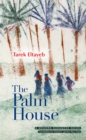 The Palm House : A Modern Arabic Novel - eBook