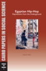 Egyptian Hip-Hop: Expressions from the Underground : Cairo Papers in Social Science Vol. 34, No. 1 - eBook