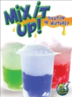 Mix It Up! Solution Or Mixture? - eBook