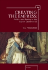 Creating the Empress : Politics and Poetry in the Age of Catherine II - eBook