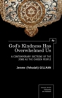 God's Kindness Has Overwhelmed Us : A Contemporary Doctrine of the Jews as the Chosen People - Book