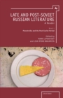 Late and Post-Soviet Russian Literature : A Reader (Vol. I) - eBook