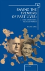 Saving the Tremors of Past Lives : A Cross-Generational Holocaust Memoir - Book