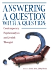 Answering a Question with a Question : Contemporary Psychoanalysis and Jewish Thought - Book