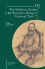 The Religious Genius in Rabbi Kook's Thought : National "Saint"? - Book