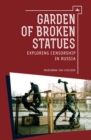 Garden of Broken Statues : Exploring Censorship in Russia - eBook