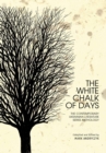 The White Chalk of Days : The Contemporary Ukrainian Literature Series Anthology - Book