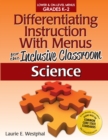 Differentiating Instruction With Menus for the Inclusive Classroom : Science (Grades K-2) - Book