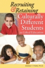 Recruiting and Retaining Culturally Different Students in Gifted Education - Book