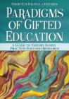 Paradigms of Gifted Education : A Guide for Theory-Based, Practice-Focused Research - Book