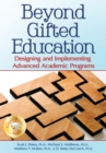 Beyond Gifted Education : Designing and Implementing Advanced Academic Programs - Book