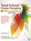 Total School Cluster Grouping and Differentiation : A Comprehensive, Research-based Plan for Raising Student Achievement and Improving Teacher Practices - Book