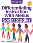 Differentiating Instruction With Menus : Social Studies (Grades 3-5) - Book