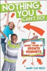 Nothing You Can't Do! : The Secret Power of Growth Mindsets - Book
