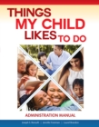 Things My Child Likes to Do Administration Manual - Book