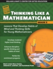Thinking Like a Mathematician : Lessons That Develop Habits of Mind and Thinking Skills for Young Mathematicians in Grade 3 - Book