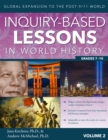 Inquiry-Based Lessons in World History : Global Expansion to the Post-9/11 World (Vol. 2, Grades 7-10) - Book