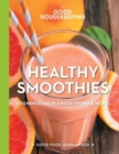 Good Housekeeping Healthy Smoothies : 60 Energizing Blender Drinks & More! - Book