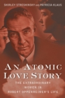 An Atomic Love Story : The Extraordinary Women in Robert Oppenheimer's Life - eBook